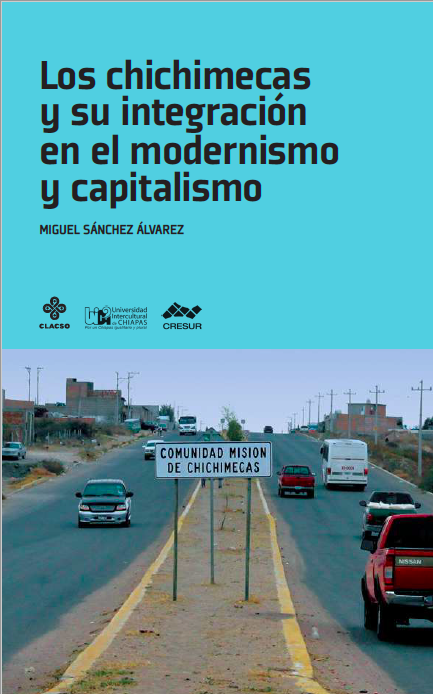 Los chichimecas y su integración en el modernismo y capitalismo