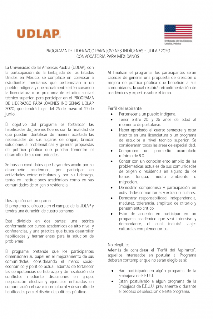 Convocatoria del programa de liderazgo para jóvenes indigenas-UDLAP 2020, con la finalidad que nuestros estudiantes participen en dicho programa que les permitirá el desarrollo de sus habilidades y aptitudes dimensionando su papel dentro de sus comunidades de origen, ademas de fortalecer las competencias de liderazgo